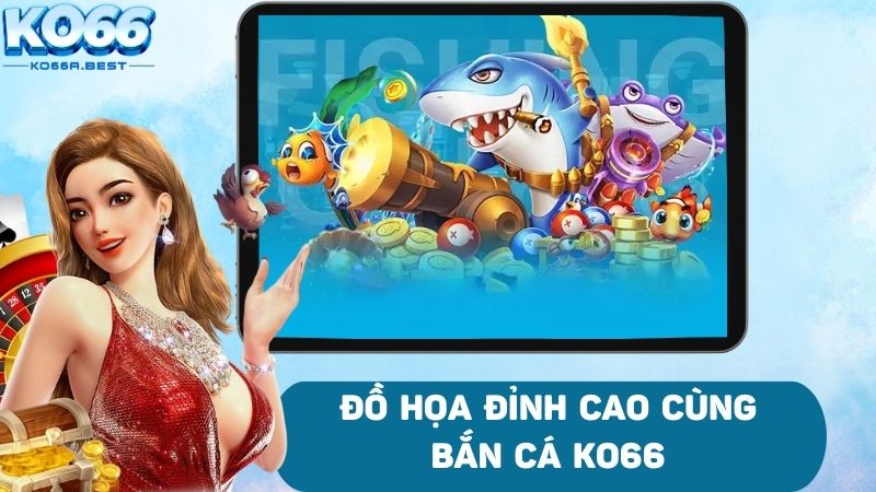 Đồ họa đỉnh cao ghi dấu ấn mạnh mẽ