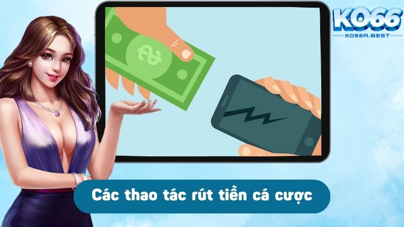 Các Thao Tác Rút Tiền