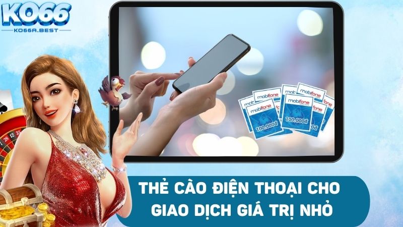 Sử dụng thẻ cào điện thoại để nạp tiền số nhỏ