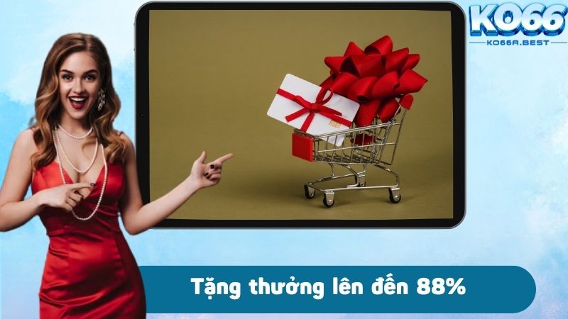 Tặng thưởng lên đến 88% cho lần đầu vào sảnh Bắn cá - Nổ hũ