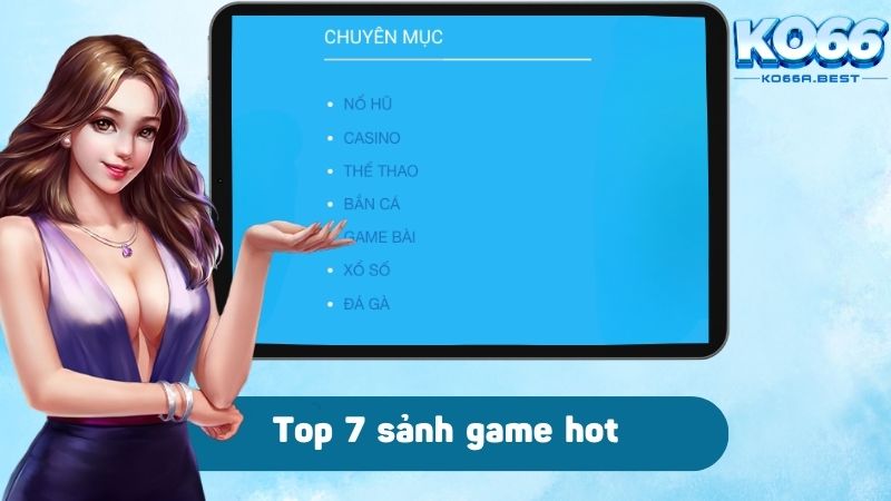 Top 7 Sảnh Game Hot